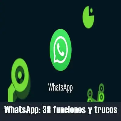 WhatsApp: 38 funciones y trucos app de mensajería