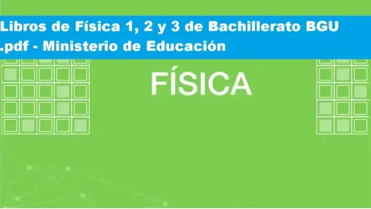 Libros de Física 1, 2 y 3 de Bachillerato BGU .pdf – Ministerio de Educación
