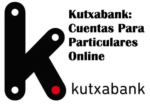Kutxabank: Cuentas Para Particulares Online