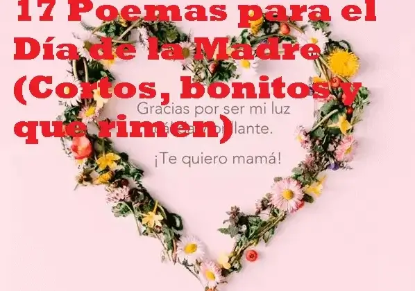 17 Poemas para el Día de la Madre (Cortos, bonitos y que rimen)