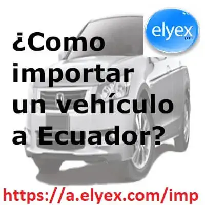 ¿Como importar un vehículo a Ecuador?