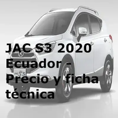 JAC S3 2020 Ecuador – Precio y ficha técnica