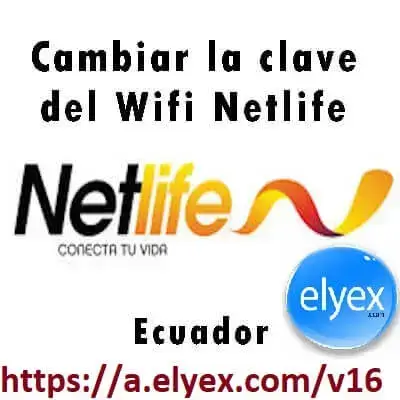 Cambiar la clave del Wifi Netlife en Ecuador