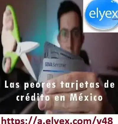 Las peores tarjetas de crédito en México