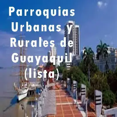 Parroquias Urbanas y Rurales de Guayaquil (lista)