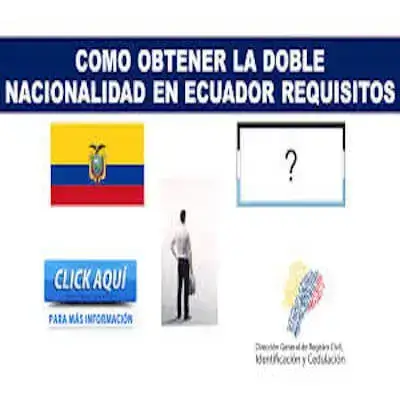 Cómo Obtener la doble Nacionalidad en Ecuador Requisitos