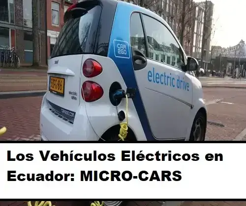 Los Vehículos Eléctricos en Ecuador: MICRO-CARS