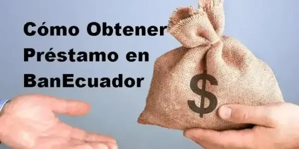 Como Obtener Préstamo en BanEcuador