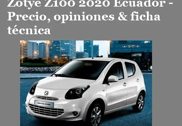 Zotye Z100 2020 Ecuador – Precio, opiniones & ficha técnica