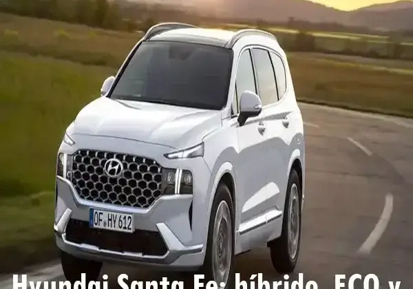 Hyundai Santa Fe híbrido, ECO y 7 plazas