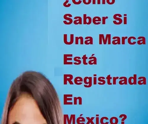 Cómo saber si una marca está registrada en México