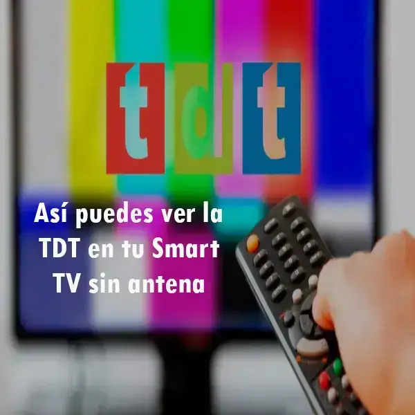 Así puedes ver la TDT en tu Smart TV sin antena