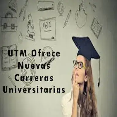 UTM Ofrece Nuevas Carreras Universitarias