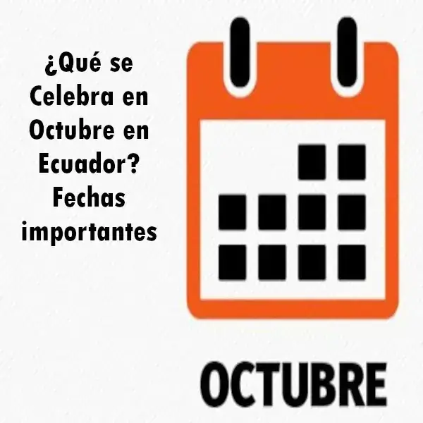 ¿Qué se Celebra en Octubre en Ecuador? Fechas importantes