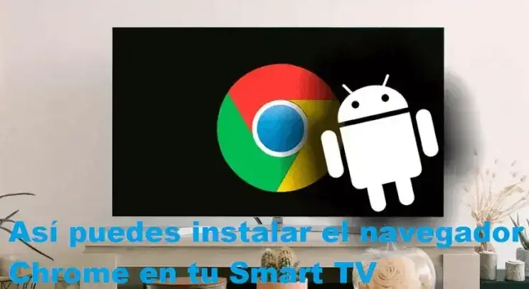 Así puedes instalar el navegador Chrome en tu Smart TV