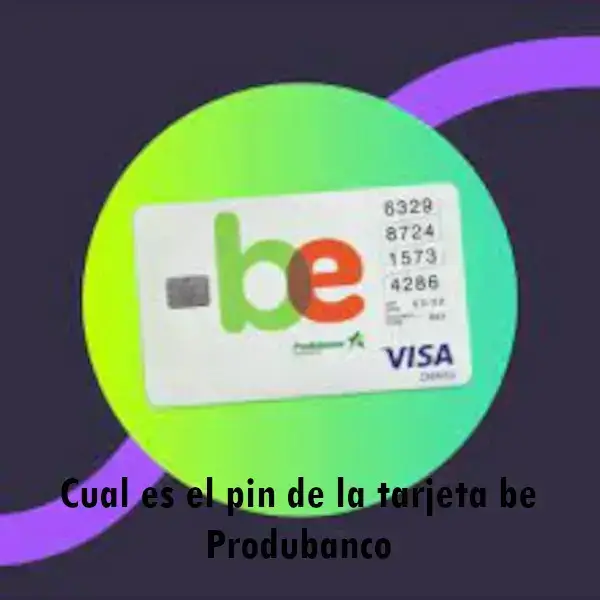 Cual es el pin de la tarjeta be Produbanco