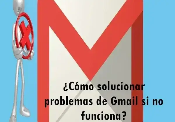 Cómo solucionar problemas de gmail si no funciona