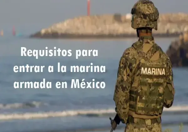 Requisitos para entrar a la Marina Armada de México