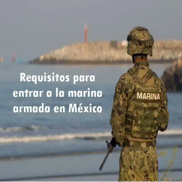 Requisitos para entrar a la Marina Armada de México