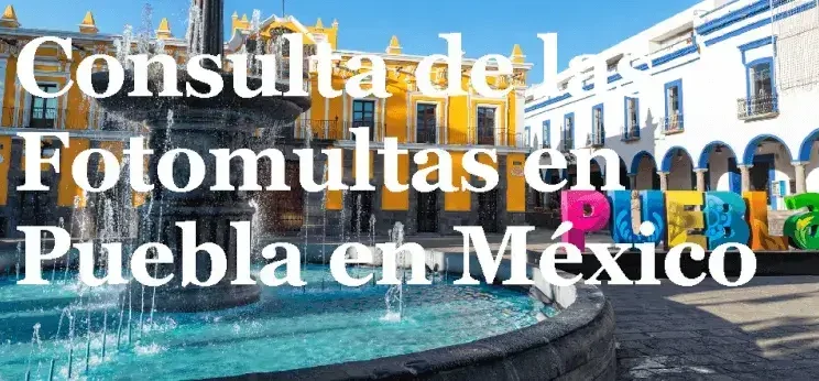 Consulta de las Fotomultas en Puebla en México