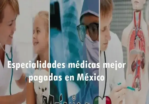 Especialidades médicas mejor pagadas en México
