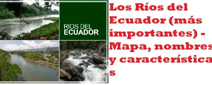 Los Ríos del Ecuador (más importantes) – Mapa, nombres y características