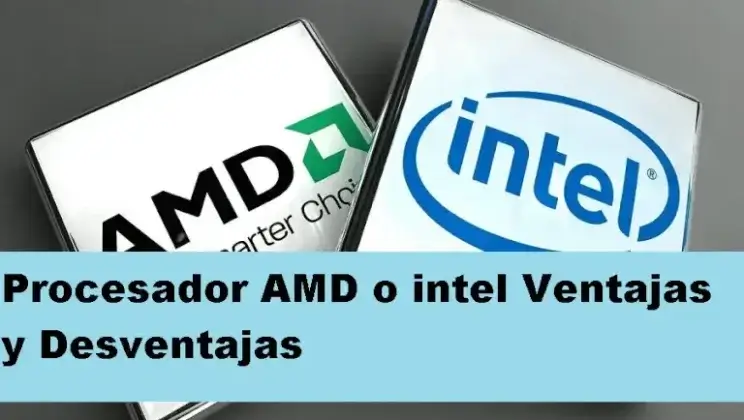 Procesador AMD o intel Ventajas y Desventajas