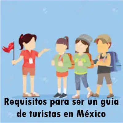 Requisitos para ser un guía de turistas en México