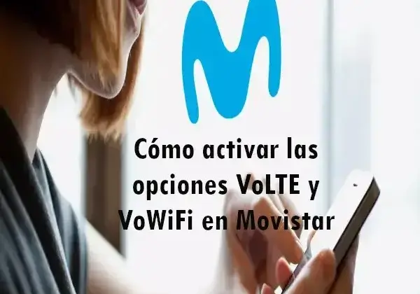 Cómo activar las opciones VoLTE y VoWiFi en Movistar
