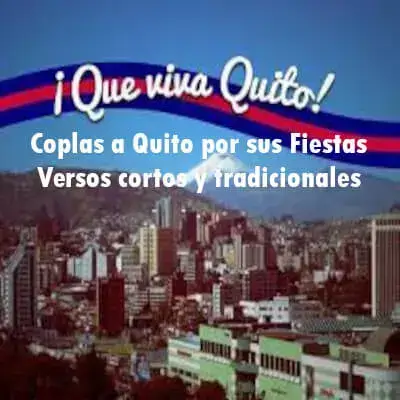 Coplas a Quito por sus Fiestas – 13 Versos cortos y tradicionales