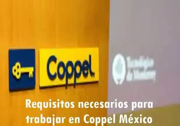 Requisitos necesarios para trabajar en Coppel México