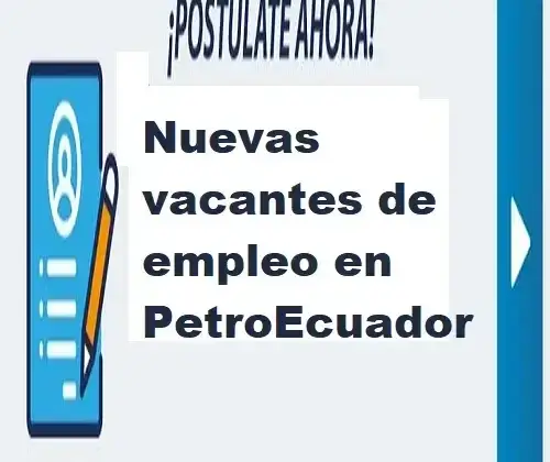 Nuevas vacantes de empleo en PetroEcuador
