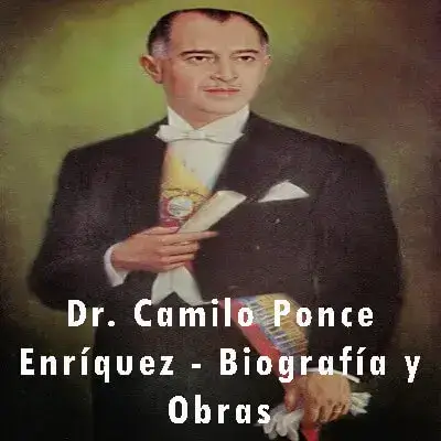Dr. Camilo Ponce Enríquez – Biografía y Obras